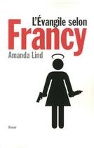 Couverture du livre « L'Evangile selon Francy » de Lind Amanda aux éditions First