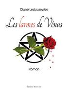 Couverture du livre « Les larmes de Vénus » de Diane Lesboueyries aux éditions Benevent