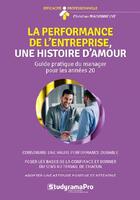 Couverture du livre « La performance de l'entreprise, une histoire d'amour ; guide pratique du manager pour les années 20 » de Christian Maisonneuve aux éditions Studyrama