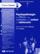 Couverture du livre « Préparer l'examen LMD ; psychopathologie des affects et des conduites chez l'enfant et l'adolescent » de Benony/Benony-Viode aux éditions De Boeck Superieur