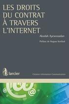Couverture du livre « Les droits du contrat à travers l'internet » de Akodah Ayewouadan aux éditions Éditions Larcier