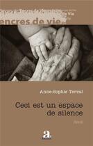 Couverture du livre « Ceci est un espace de silence » de Anne-Sophie Terral aux éditions Academia