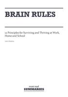 Couverture du livre « Brain rules ; 12 principles for surviving and thriving at work, home and school » de John Medina aux éditions Must Read Summaries