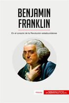 Couverture du livre « Benjamin Franklin » de 50minutos aux éditions 50minutos.es