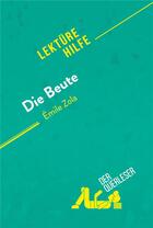 Couverture du livre « Die Beute von Émile Zola (Lektürehilfe) » de  aux éditions Derquerleser.de