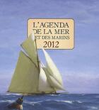 Couverture du livre « Agenda de la mer et des marins 2012 » de Anne Bay-Nouailhat et Wilfried Bay-Nouailhat aux éditions Prat