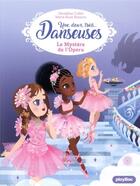 Couverture du livre « Une, deux, trois danseuses Tome 5 : le mystère de l'Opéra » de Geraldine Collet et Marie-Rose Boisson aux éditions Play Bac