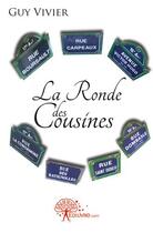 Couverture du livre « La ronde des cousines » de Guy Vivier aux éditions Edilivre