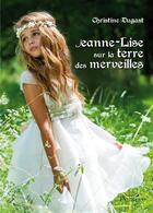 Couverture du livre « Jeanne-lise sur la terre des merveilles » de Dugast Christine aux éditions Persee