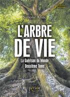 Couverture du livre « L'arbre de vie ; la guérison du monde » de Simone Arsac aux éditions Persee