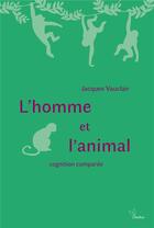 Couverture du livre « L'homme et l'animal : cognition comparee » de Jacques Vauclair aux éditions Pu De Paris Nanterre