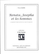 Couverture du livre « Renata Josepha et les hommes » de Victor Haim aux éditions Art Et Comedie