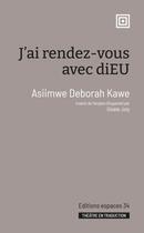 Couverture du livre « J'ai rendez-vous avec diEU » de Asiimwe Deborah Kawe aux éditions Espaces 34