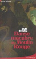 Couverture du livre « Danse macabre au moulin rouge » de Renee Bonneau aux éditions Nouveau Monde