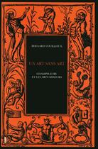 Couverture du livre « Un art sans art ; Champfleury et les arts mineurs » de Bernard Vouilloux aux éditions Fage