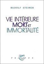 Couverture du livre « Vie Interieure, Mort Et Immortalite » de Rudolf Steiner aux éditions Triades