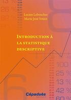 Couverture du livre « Introduction à la statistique descriptive » de Lucien Leboucher et Marie-Jose Voisin aux éditions Cepadues