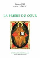 Couverture du livre « La priere du coeur » de Olivier Clement aux éditions Bellefontaine