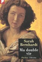 Couverture du livre « Ma double vie » de Sarah Bernhardt aux éditions Libretto