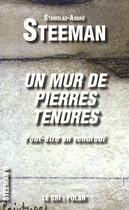 Couverture du livre « Un mur de pierres tendres ; peut-être un vendredi » de Stanislas-André Steeman aux éditions Parole Et Silence