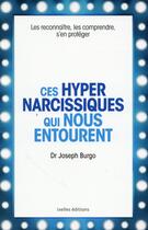 Couverture du livre « Ces hyper narcissiques qui nous entourent » de Joseph Burgo aux éditions Ixelles