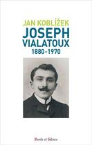 Couverture du livre « Joseph Vialatoux et le Catholicisme Social de Lyon » de Jan Koblizek aux éditions Parole Et Silence