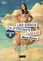 Couverture du livre « Les héros, ça s'trompe jamais t.5 » de Marie Potvin aux éditions Numeriklivres