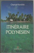 Couverture du livre « Itinéraire polynésien » de Chantal Kerdiles aux éditions Au Vent Des Iles