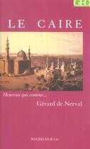 Couverture du livre « Le Caire » de Gerard De Nerval aux éditions Magellan & Cie