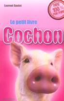 Couverture du livre « Le Petit Livre Cochon » de Laurent Gaulet aux éditions City