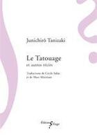 Couverture du livre « Le tatouage et autres récits » de Jun'Ichiro Tanizaki aux éditions Sillage