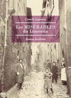 Couverture du livre « Les misérables du Limousin » de Camille Leymarie aux éditions Les Ardents Editeurs