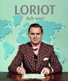 Couverture du livre « Loriot ; ach was ! » de Vicco Von Bulow aux éditions Hatje Cantz