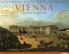 Couverture du livre « Historic maps and views of Vienna » de Hannah Schweizer aux éditions Ullmann