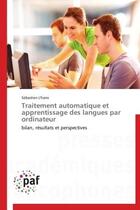 Couverture du livre « Traitement automatique et apprentissage des langues par ordinateur » de Sebastien L'Haire aux éditions Presses Academiques Francophones