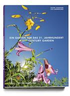 Couverture du livre « A 21st century garden » de Lois Lammerhuber et Georg Grabherr aux éditions Lammerhuber