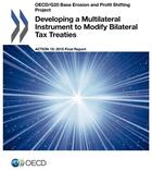 Couverture du livre « Developing a multilateral instrument to modify bilateral tax treaties ; action 15 : 2015 final report » de Ocde aux éditions Ocde