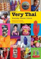 Couverture du livre « Very thai everyday popular culture » de Cornwel Smith P/Goss aux éditions River Books