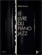 Couverture du livre « Le livre du piano jazz » de Mark Levine aux éditions Advance