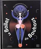 Couverture du livre « Le ballet du Bauhaus ; une performance en pop-up » de Lesley Barnes aux éditions Quatre Fleuves