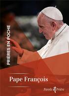Couverture du livre « Prières en poche : pape François » de Pape Francois aux éditions Artege