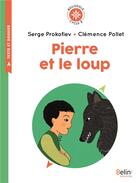 Couverture du livre « Pierre et le loup » de Serge Prokofiev et Clemence Pollet et Magali Roger aux éditions Belin