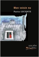Couverture du livre « Mon voisin nu » de Patrice Leconte aux éditions Serge Safran