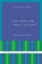 Couverture du livre « I'm Sorry for What I've Done: The Language of Courtroom Apologies » de Gruber M Catherine aux éditions Oxford University Press Usa
