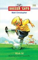 Couverture du livre « Soccer 'Cats #10: Kick It! » de Christopher Matt aux éditions Little Brown Books For Young Readers