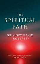 Couverture du livre « THE SPIRITUAL PATH » de Gregory David Roberts aux éditions Abacus