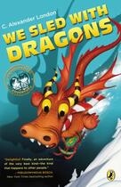 Couverture du livre « We Sled With Dragons » de C. Alexander London aux éditions Penguin Group Us