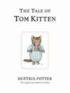 Couverture du livre « The Tale of Tom Kitten » de Beatrix Potter aux éditions Penguin Books Ltd Digital