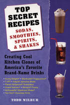 Couverture du livre « Top Secret Recipes--Sodas, Smoothies, Spirits, & Shakes » de Wilbur Todd aux éditions Penguin Group Us