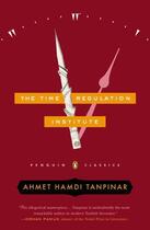 Couverture du livre « The Time Regulation Institute » de Ahmet Hamdi Tanpinar aux éditions Penguin Group Us
